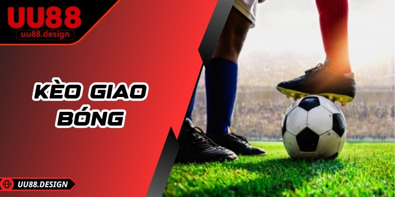 Kèo giao bóng