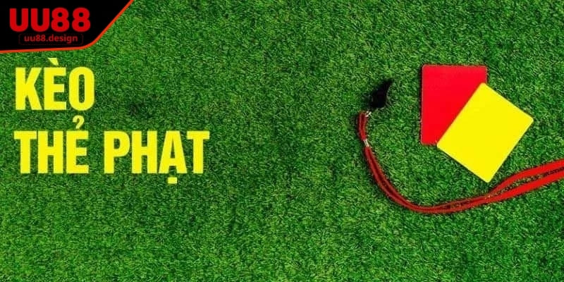 Kèo thẻ phạt mở ra cơ hội cược thông minh trong mỗi trận đấu